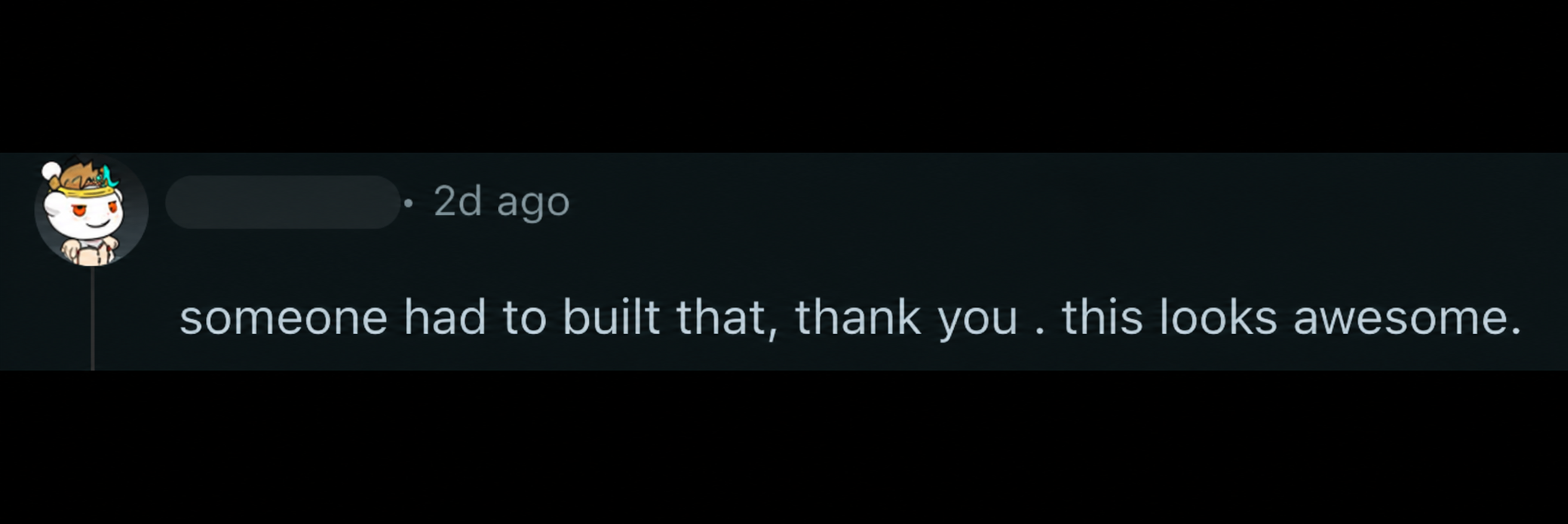 Reddit comment: someone had to built that, thank you . this looks awesome.